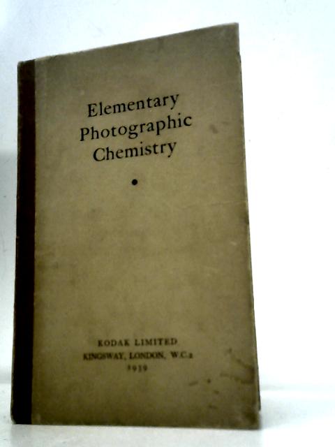 Elementary Photographic Chemistry By Unstated