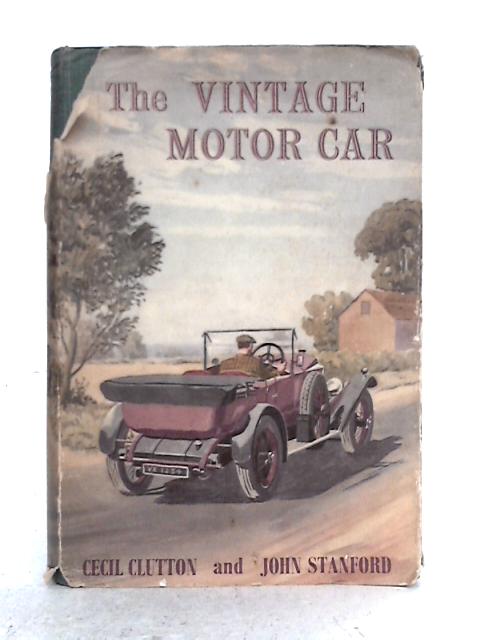 The Vintage Motor-Car By Cecil Clutton, John Stanford