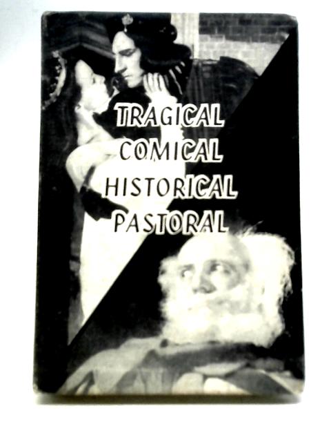 Tragical Comical Historical Pastoral By Lionel Gough