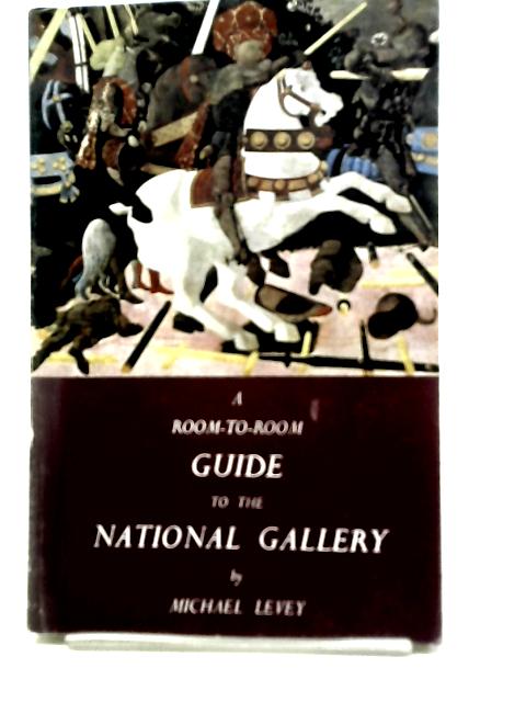 A Room-to-Room Guide to The National Gallery von Michael Levey