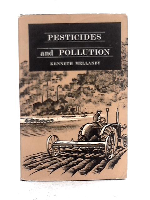 Pesticides and Pollution By Kenneth Mellanby