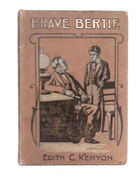 Brave Bertie By Edith C. Kenyon