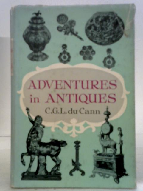 Adventures in Antiques von C. G. L. Du Cann