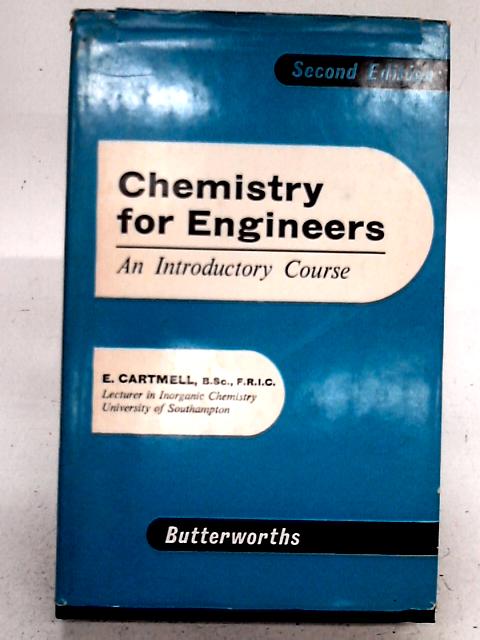 Chemistry For Engineers: An Introductory Course By Edward Cartmell
