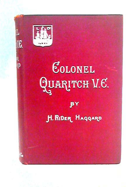 Colonel Quaritch, V.C. By H. Rider Haggard