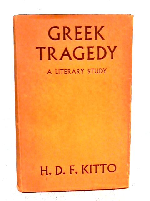 Greek Tragedy By H.D.F. Kitto