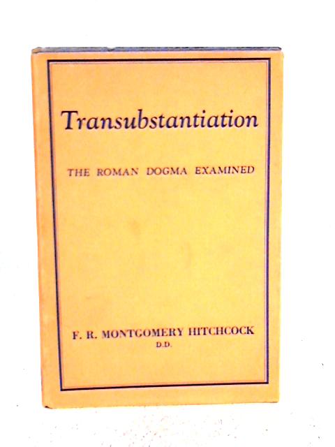 Transubstantiation By F. R. Montgomery Hitchcock
