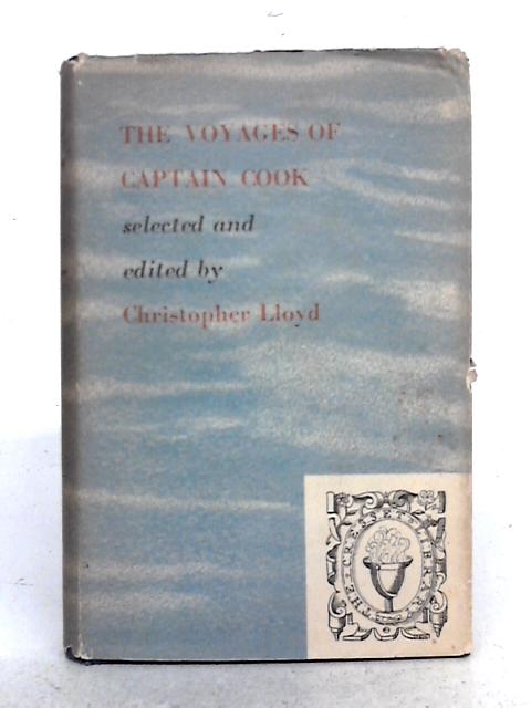 The Voyages of Captain James Cook Round the World By Christopher Lloyd (ed.)