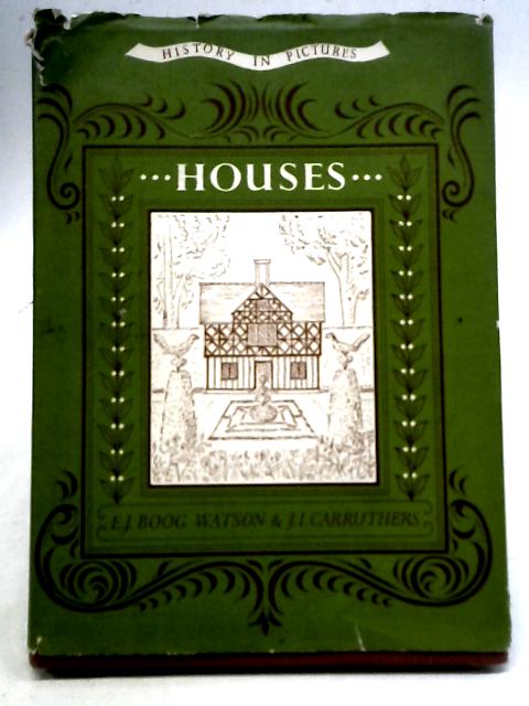 Houses By E.J. Boog-Watson & J. I. Carruthers