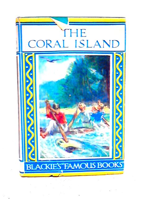 The Coral Island By R. M. Ballantyne