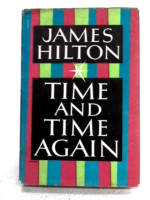 Time & Time Again By James Hilton