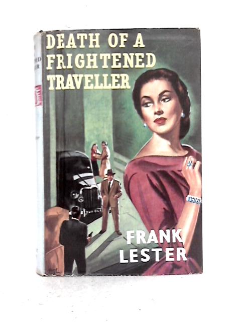 Death of a Frightened Traveller By Frank Lester