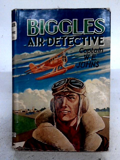 Biggles Air Detective By Captain W. E. Johns