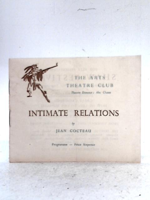 Intimate Relations by Jean Cocteau, The Arts Theatre Club Programme By Unstated