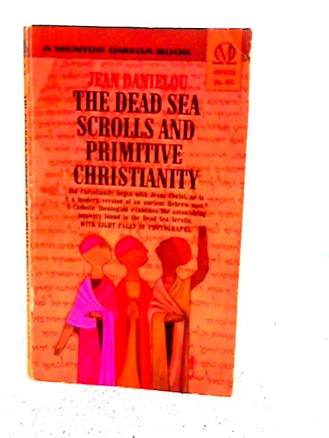 The Dead Sea Scrolls And Primitive Christianity By Jean Danilou