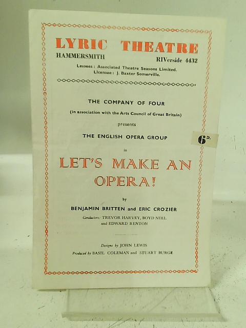 Lyric Theatre Let's Make An Opera par B. Britten Eric Crozier
