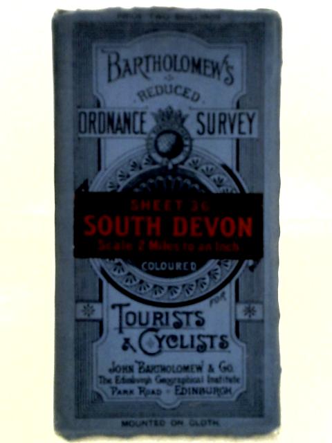 Sheet 36 South Devon for Tourists and Cyclists, Scale 2 miles to an Inch By J. Bartholomew