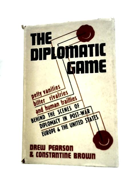 The Diplomatic Game von Drew Pearson & C.Brown