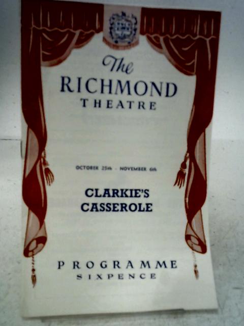 Clarkie's Casserole, The Richmond Theatre Programme By None Stated