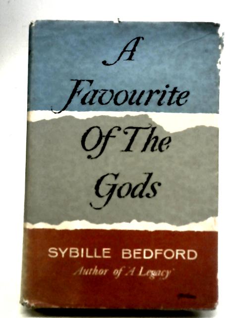 A Favourite of The Gods By Sybille Bedford