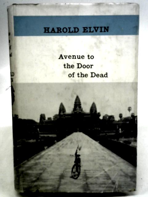 Avenue to The Door of The Dead By Harold Elvin