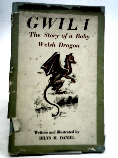 Gwili The Story of A Baby Welsh Dragon By Dilys M Daniel