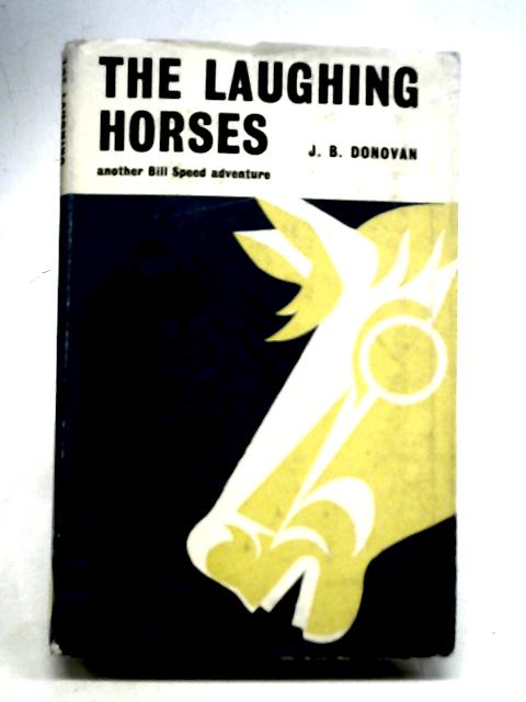 The Laughing Horses von J.B. Donovan
