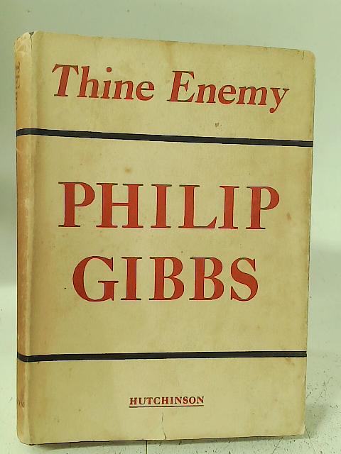 Thine Enemy von Philip Gibbs