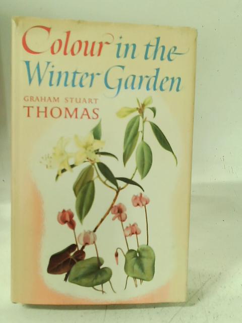Colour in the Winter Garden By Graham Stuart Thomas