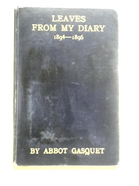 Leaves From my Diary, 1894-1896 von Abbot Gasquet