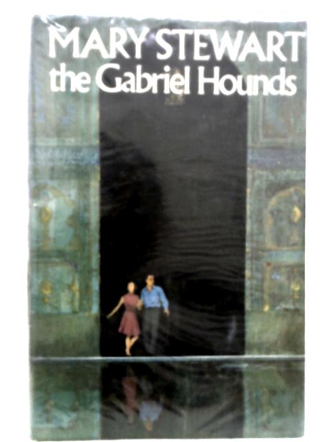 The Gabriel Hounds von Mary Stewart