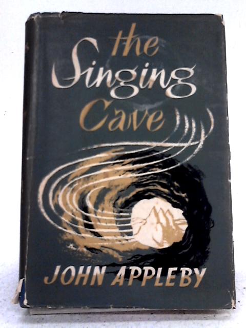 The Singing Cave By John Appleby