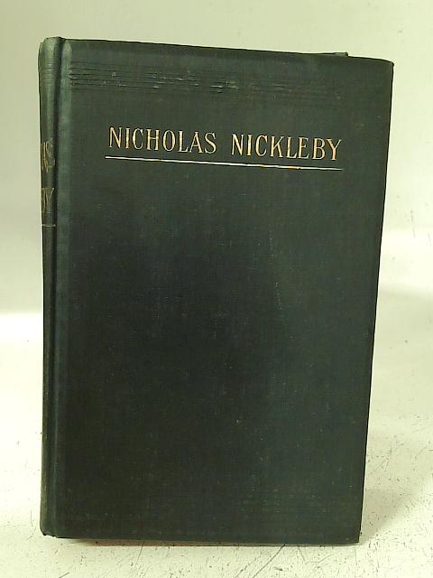 The Life and Adventure of Nicholas Nickleby By Charles Dickens