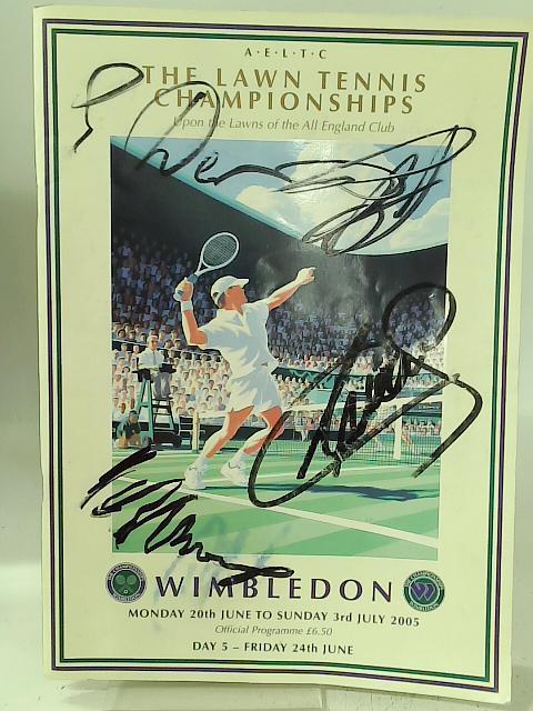 The Lawn Tennis Championships Official Programme: Monday 20th June to Sunday 3rd July 2005 By The All England Lawn Tennis Club