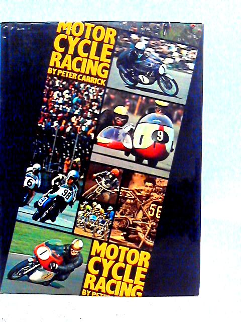 Motor Cycle Racing By Peter Carrick