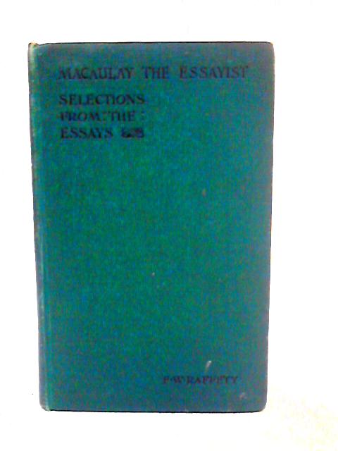 Macaulay the Essayist By Lord Macaulay