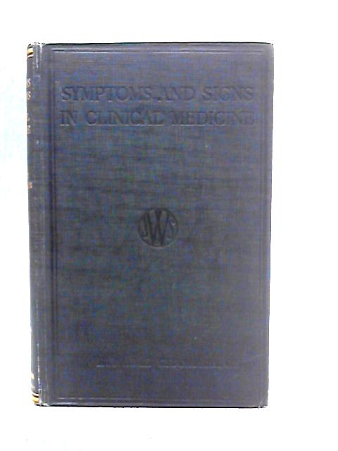 Symptoms and Signs in Clinical Medicine By E. Noble Chamberlain