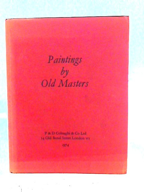 Paintings by Old Masters, 21st May to 22nd June 1974
