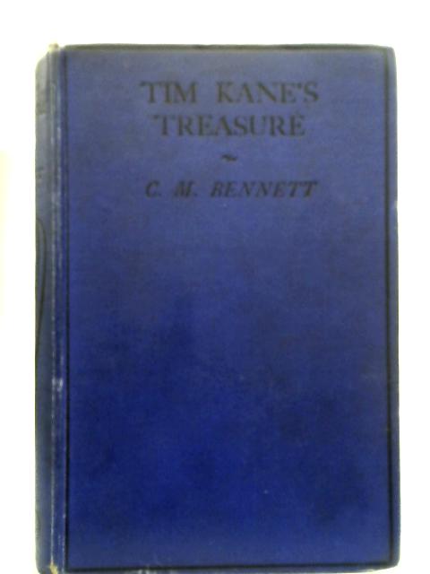 Tim Kane's Treasure By C. M. Bennett