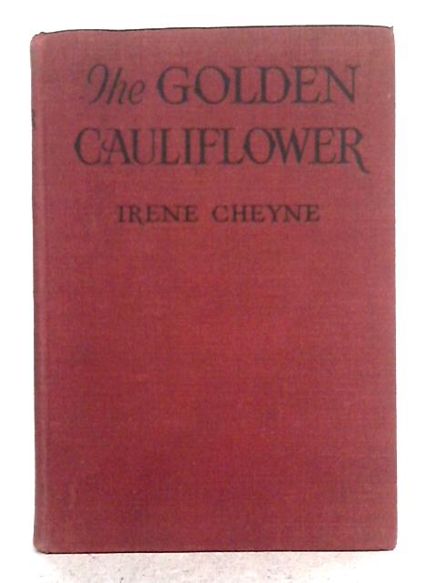 The Golden Cauliflower By Irene Cheyne