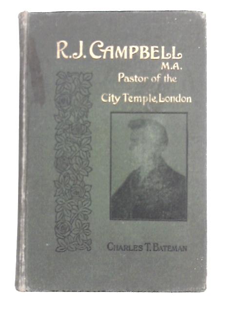 R.J. Campbell, M.A. By Charles T. Bateman