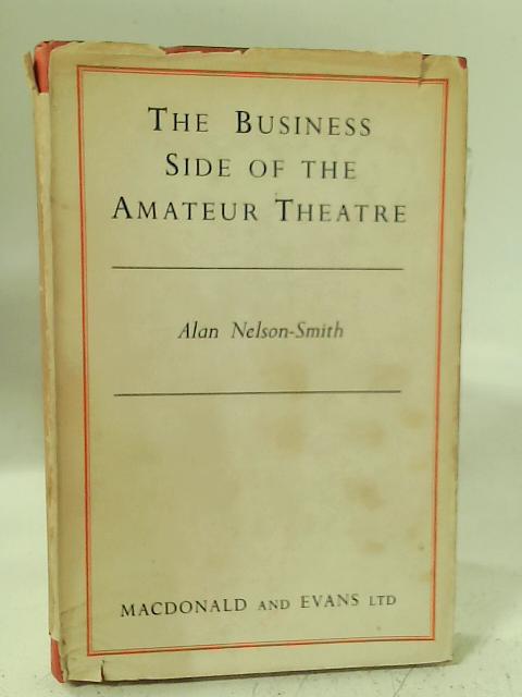 The Business Side Of The Amateur Theatre By Alan Nelson Smith