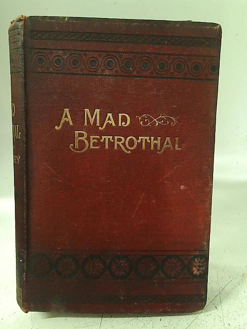 A Mad Betrothal von Laura Jean Libbey