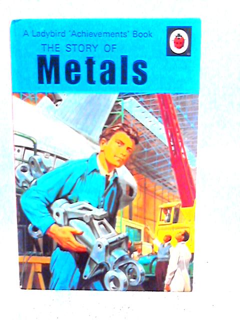 The Story of Metals By Leslie Aitchison