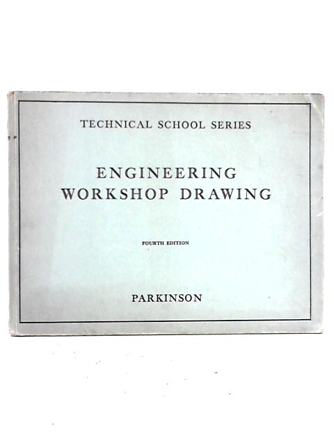 Engineering Workshop Drawing By A.C. Parkinson