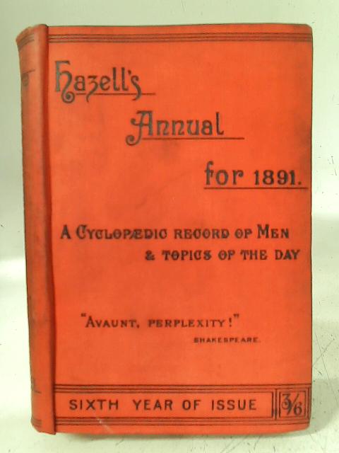 Hazell's Annual for 1891: A Cyclopaedic Record of Men and Topics of the Day von E D Price