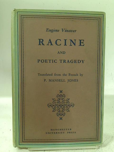 Racine and Poetic Tragedy By Eugene Vinaver