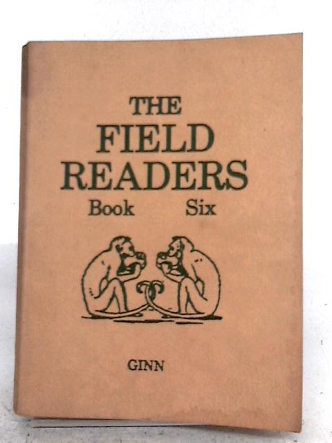 The Field Readers : Book Six By Walter Taylor Field