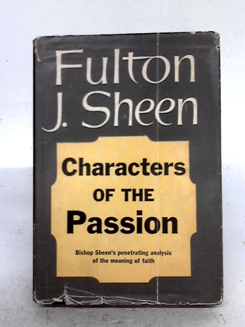 Characters of the Passion By Fulton J. Sheen