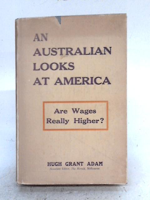 An Australian Looks At America By Hugh Grant Adam